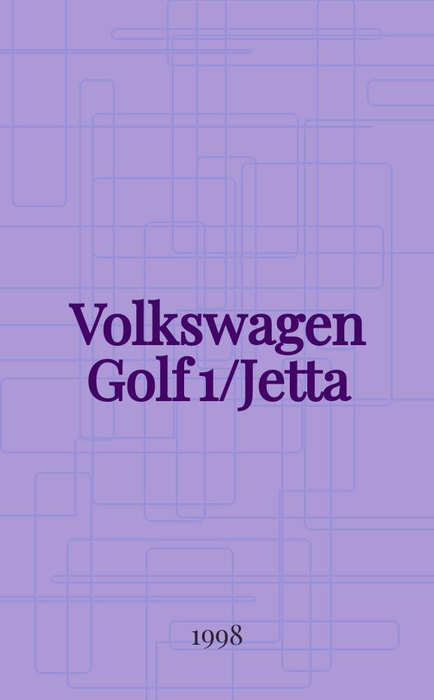 Volkswagen Golf 1/Jetta/Scirocco, 1974-1984 : Рук. по ремонту и техн. обслуживанию