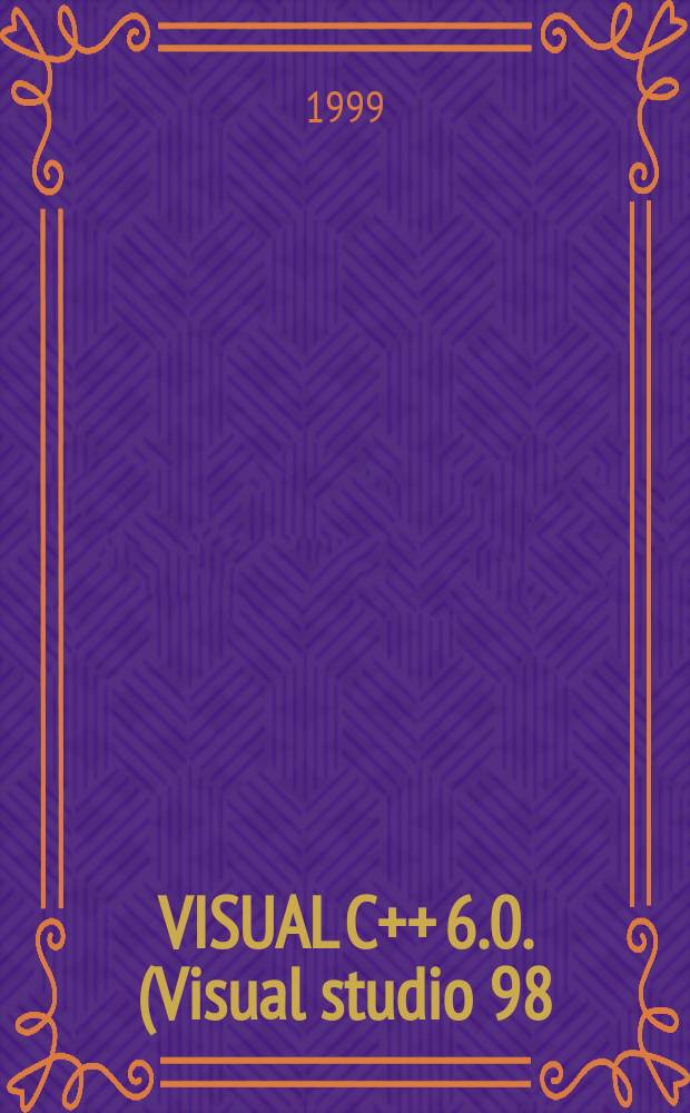 VISUAL C++ 6.0. (Visual studio 98) : Уроки программир