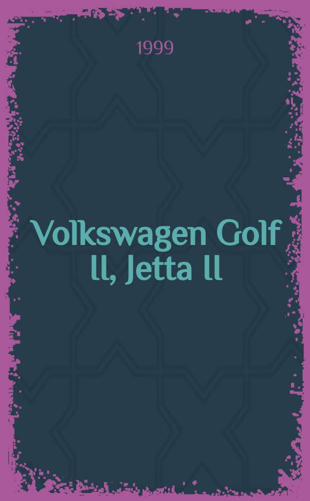 Volkswagen Golf II , Jetta II : Все модели автомобилей вып. 1983 - 1992 гг. : Бензиновые двигатели 1,1; 1,3; 1,6; 1,8 л. Дизел. двигатели 1,6 л : Пособие для техцентров, ремонт. мастерских и автовладельцев : Ремонт и эксплуатация