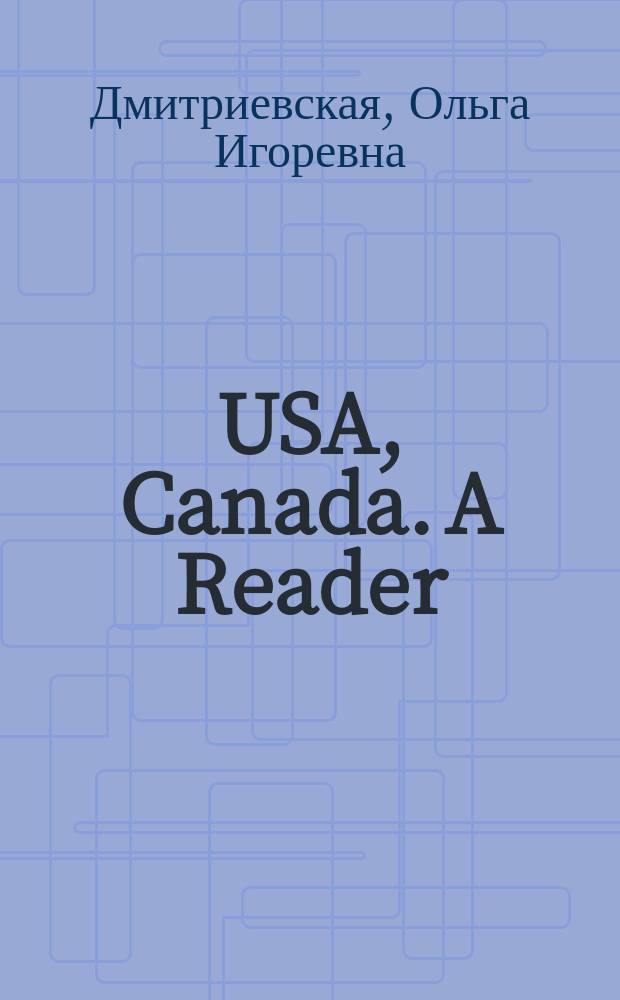 USA, Canada. A Reader : Учеб. пособие по обучению чтению студентов неяз. спец