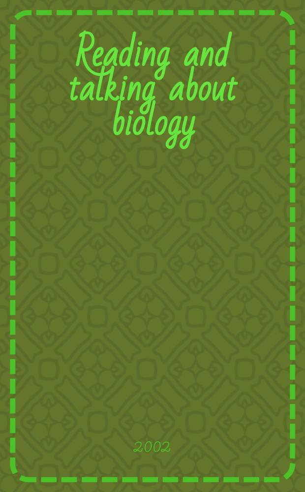 Reading and talking about biology : Учеб.-метод. пособие по англ. яз. для студентов-биологов вузов : В 2 ч., Ч.1,2
