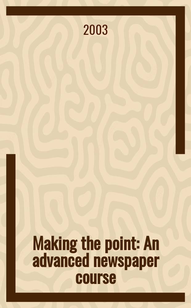 Making the point : An advanced newspaper course : Учеб. пособие для изучающих англ. яз.