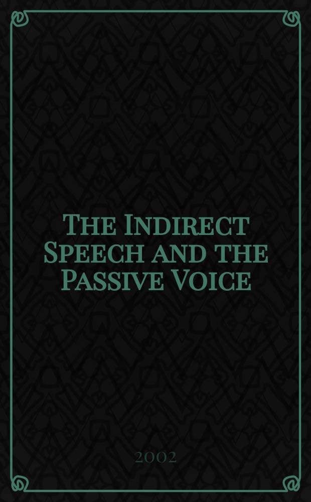 The Indirect Speech and the Passive Voice : Практикум по грамматике англ. яз. для студентов второго курса специальности<Зарубеж. филология>