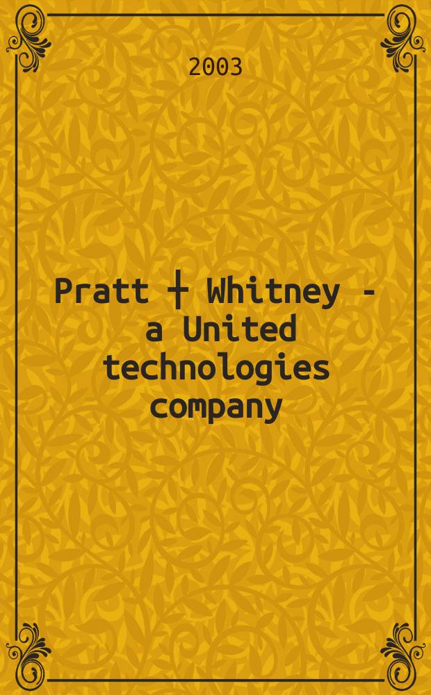 Pratt ┼ Whitney - a United technologies company : 10 лет с новой Россией : Сб. материалов