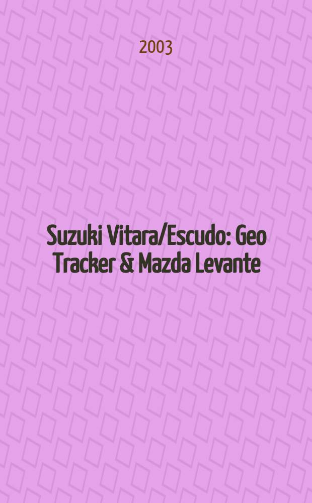 Suzuki Vitara/Escudo : Geo Tracker & Mazda Levante : Модели 1988-98 гг. вып. с бензиновыми двигателями G16A (1,6 л - 8V, 16V), J20А(L4 - 2,0 л), H20А(V6 - 2,0 л) : Устройство, техн. обслуживание и ремонт