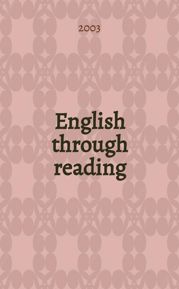 English through reading : Комплекс. учеб. пособие : Для студентов неяз. вузов и учащихся сред. шк