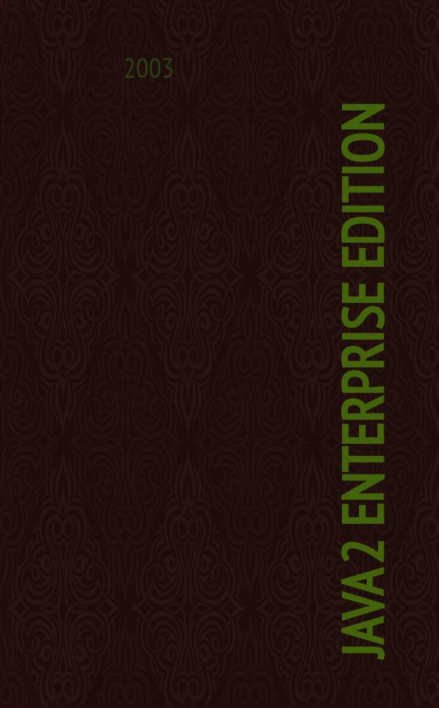 Java 2 Enterprise Edition : Технологии проектирования и разраб