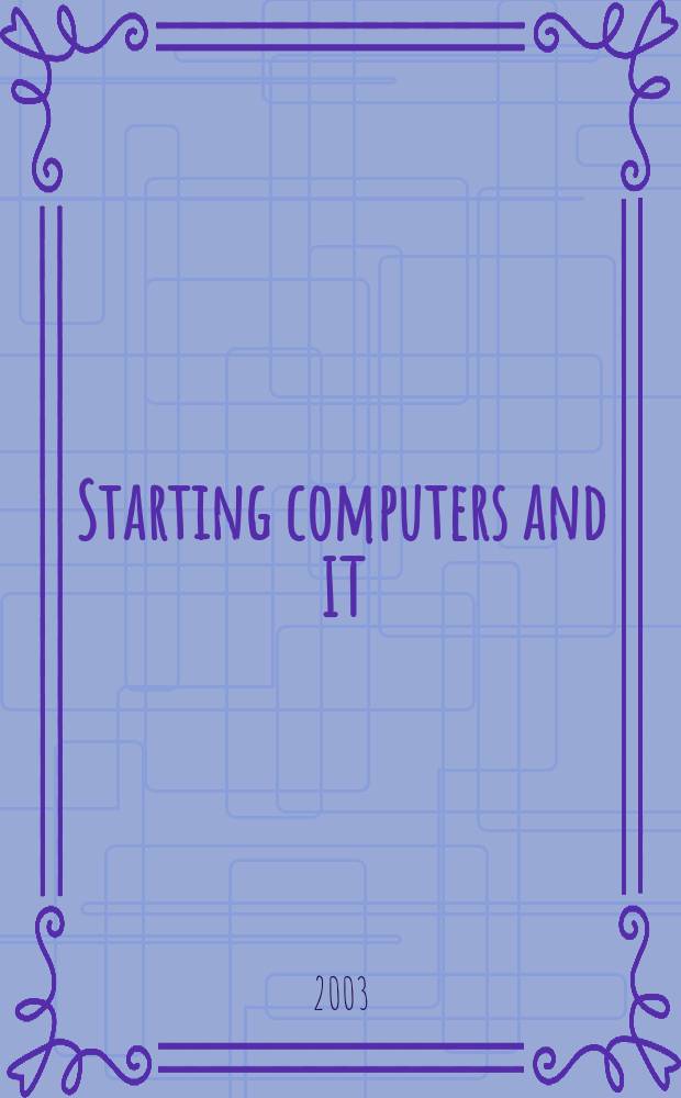 Starting computers and IT : Англ. яз. : Учеб. пособие