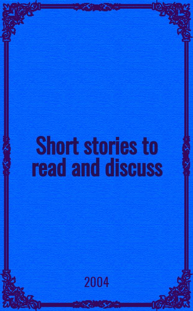 Short stories to read and discuss : Учеб. пособие для учащихся высш. и сред. учеб. заведений