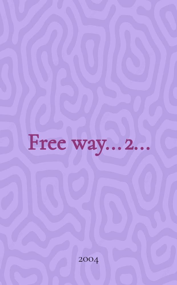 Free way. ...2...