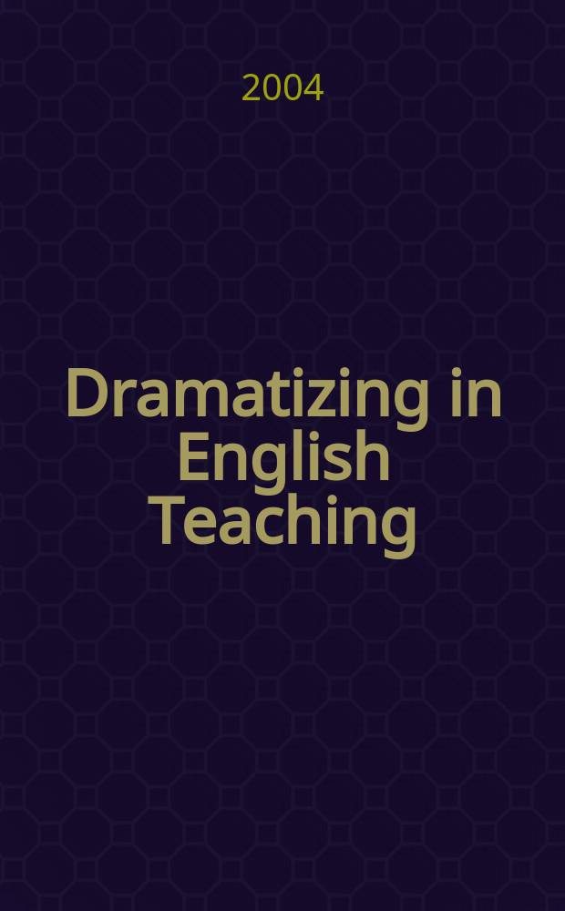 Dramatizing in English Teaching : Учеб.-метод. пособие. 7-11 кл