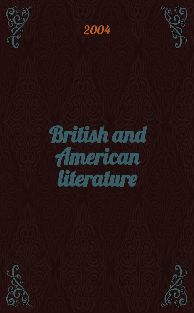 British and American literature : учебно-методическое пособие : для студентов высших учебных заведений, обучающихся по специальности 050303 (033200) - Иностранный язык