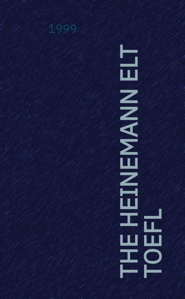 The Heinemann elt Toefl : практические тесты : english for advanced students