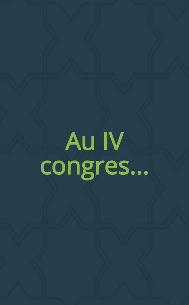 Au IV congres...