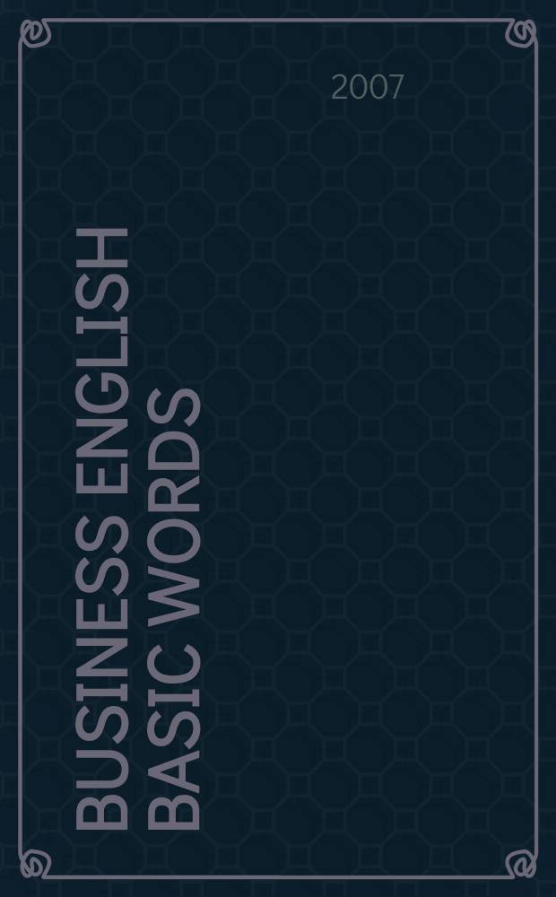 Business English Basic Words : англо-русский учебный словарь базовой лексики делового английского языка