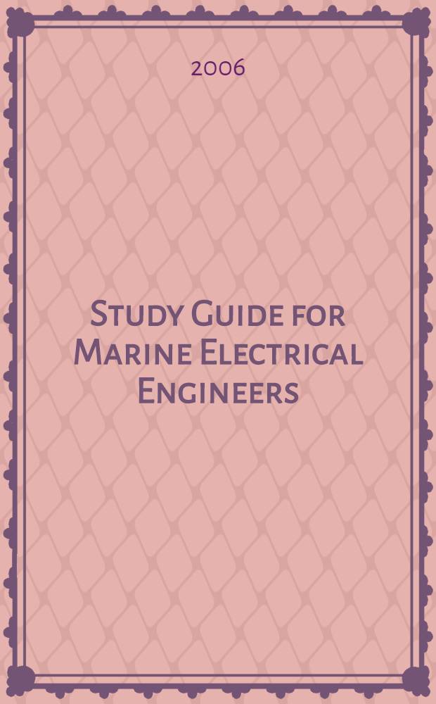 Study Guide for Marine Electrical Engineers : учебное пособие : для студентов (курсантов) судомеханических специальностей вузов региона