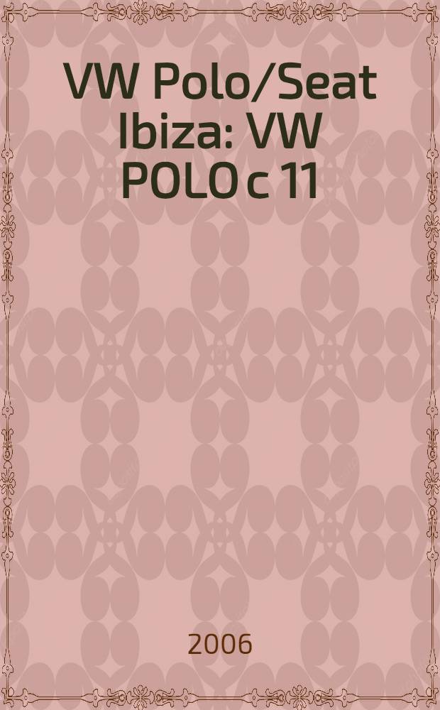VW Polo/Seat Ibiza : VW POLO c 11/01 Seat Ibiza/Cordova c 4/02 : ремонт и техобслуживание : руководство по эксплуатации, цветные электросхемы : бензиновые двигатели: 1, 2 л / 40 кВт 55 л.с., с 11/01, 1,2 л / 47 кВт 64 л.с., с 11 /01, 1,4 л / 55 кВт 75 л.с., с 11 /01, 1,4 л / 63 кВт 86 л.с., с 10/02, 1,4л / 74 кВт 100 л.с., с 11/01 : дизельные двигатели: 1,4 л / 55 кВт 75 л.с., с 11/01, 1,9 л / 47 кВт 64 л.с., с 11/01, 1,9 л / 74 кВт 100 л.с., 11/01, 1,9 л / 96 кВт 130 л.с., с 4/02