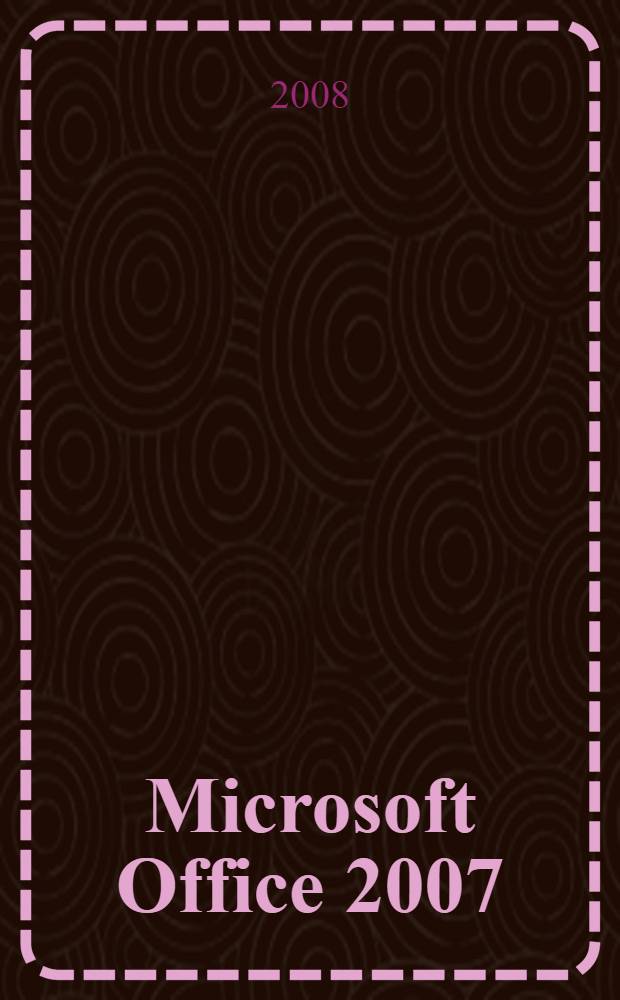 Microsoft Office 2007 : лучший самоучитель