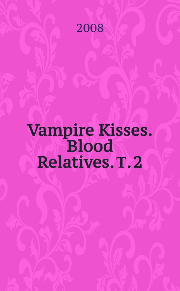 Vampire Kisses. Blood Relatives. Т. 2