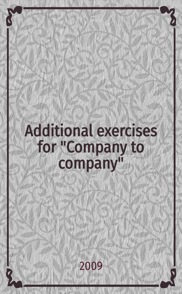 Additional exercises for "Company to company" : сборник упражнений по деловой тематике для студентов 4-5 курсов д/о МПФ