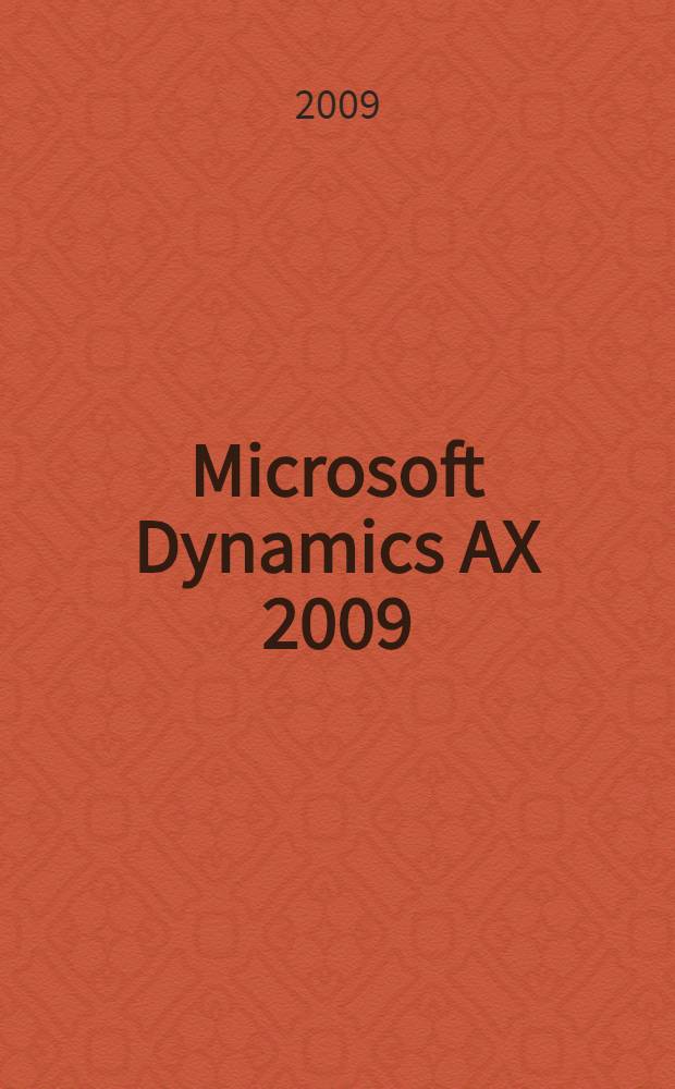 Microsoft Dynamics AX 2009 : руководство пользователя