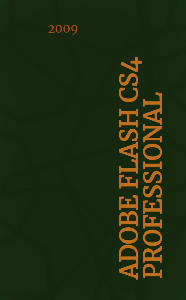 Adobe Flash CS4 professional : официальный учебный курс