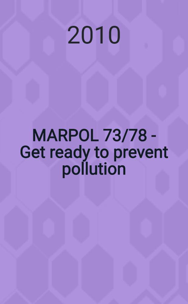 MARPOL 73/78 - Get ready to prevent pollution : учебное пособие