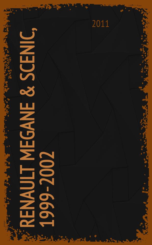 Renault Megane & Scenic, 1999-2002 : ремонт и техническое обслуживание