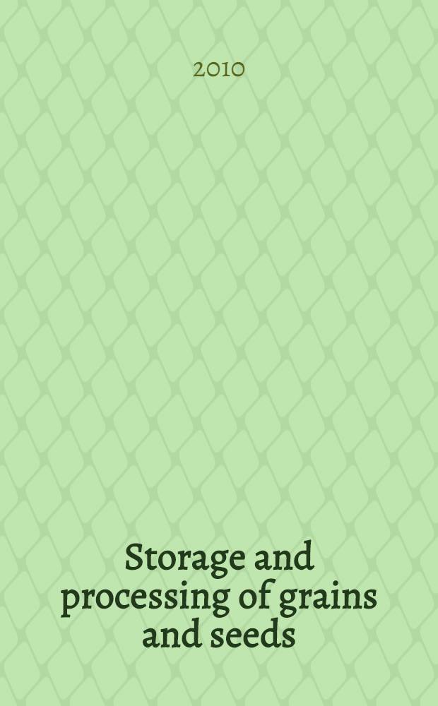 Storage and processing of grains and seeds : хрестоматия