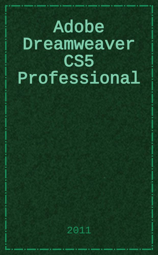 Adobe Dreamweaver CS5 Professional : официальный учебный курс