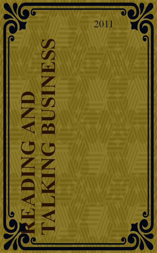 Reading and talking business : (for upper-intermediate students) : учебное пособие по развитию навыков чтения и говорения для студентов экономических специальностей