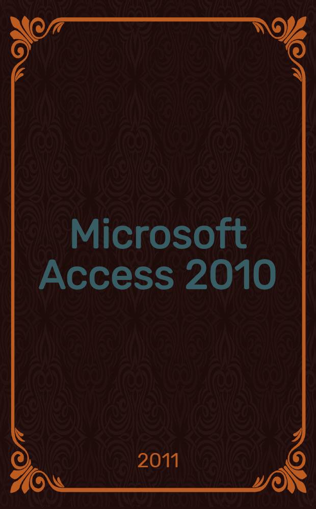 Microsoft Access 2010 : лучший самоучитель