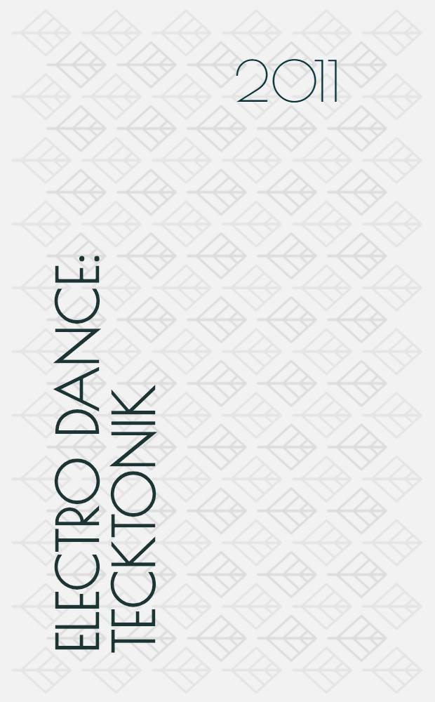 Electro Dance : tecktonik : продвинутый уровень : открой свою школу