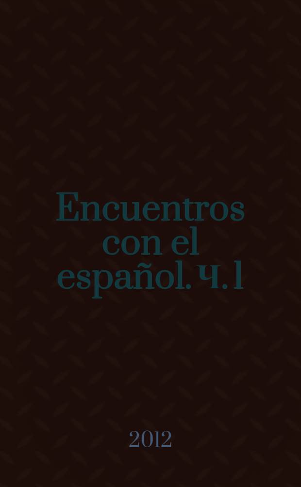 Encuentros con el espa&ntilde;ol. Ч. 1 : Основные времена изъявительного наклонения