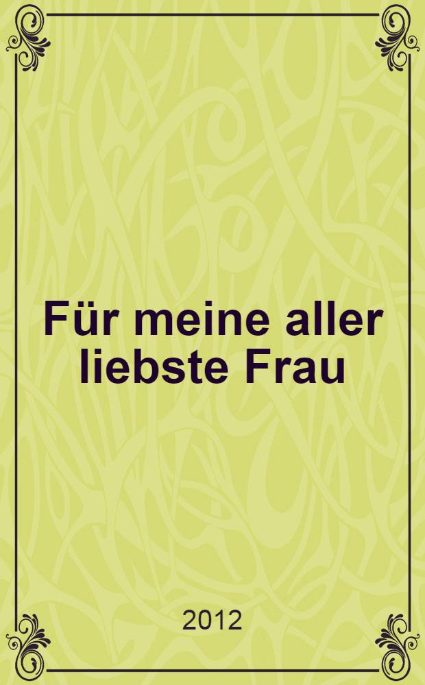 Für meine aller liebste Frau : стихи любовно-духовные