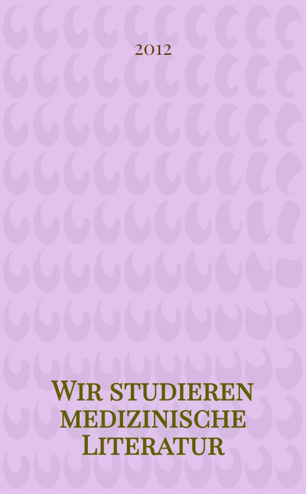 Wir studieren medizinische Literatur : сборник текстов на немецком языке для студентов лечебного и стоматологического факультетов : пособие
