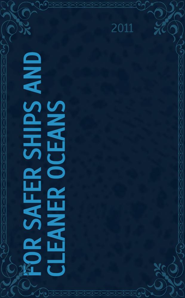 For safer ships and cleaner oceans : учебное пособие : для курсантов специальностей 18040365-01/03/04 "Эксплуатация судовых энергетических установок" морских вузов
