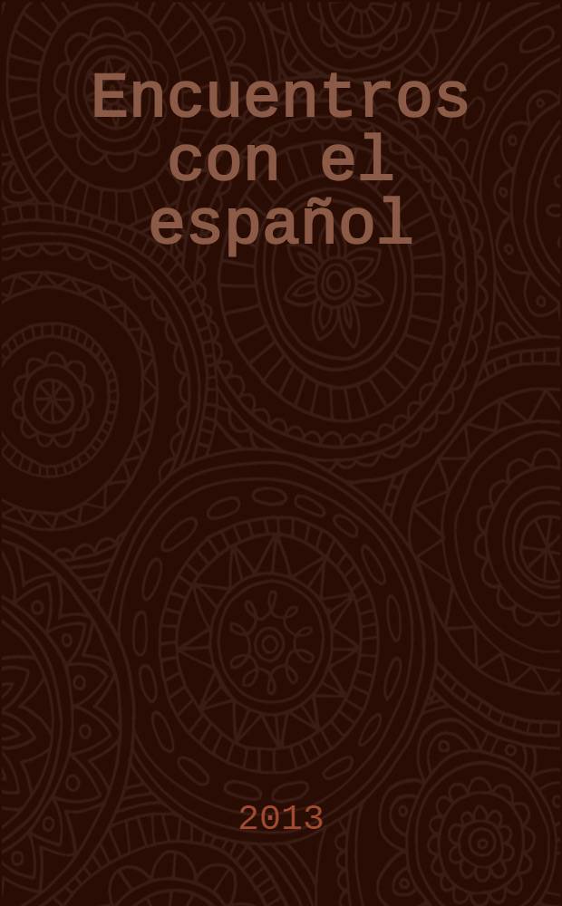 Encuentros con el español : учитесь говорить по-испански : экспресс курс для начинающих : учебник