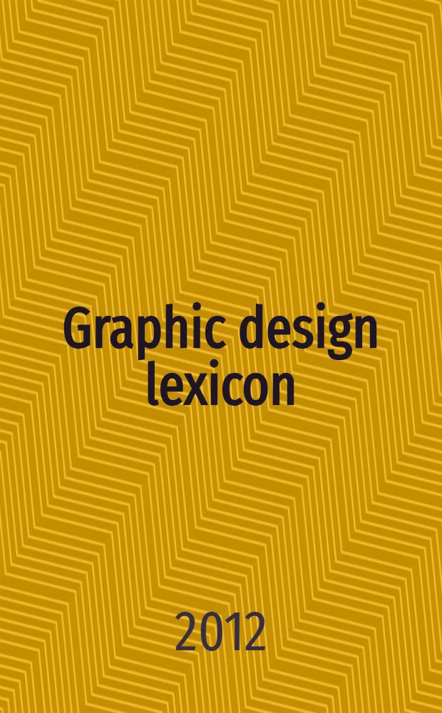 Graphic design lexicon : англо-русский и русско-английский словарь специализированных терминов : методическое пособие