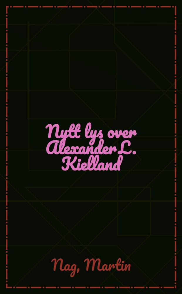 Nytt lys over Alexander L. Kielland