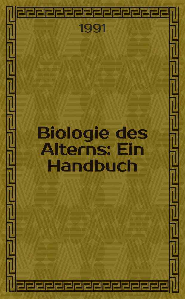 Biologie des Alterns : Ein Handbuch