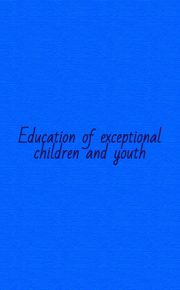 Education of exceptional children and youth