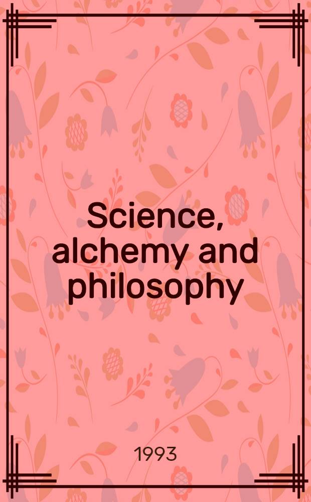 Science, alchemy and philosophy