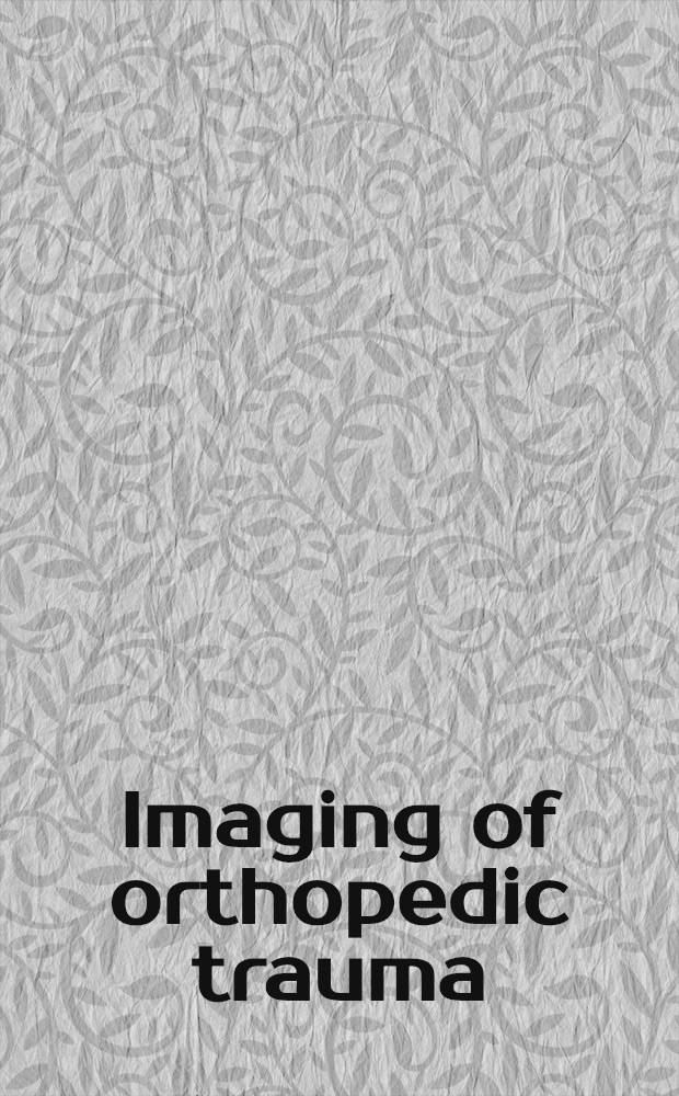 Imaging of orthopedic trauma