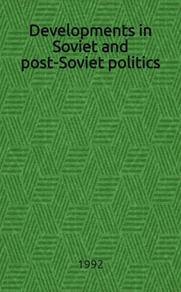 Developments in Soviet and post-Soviet politics