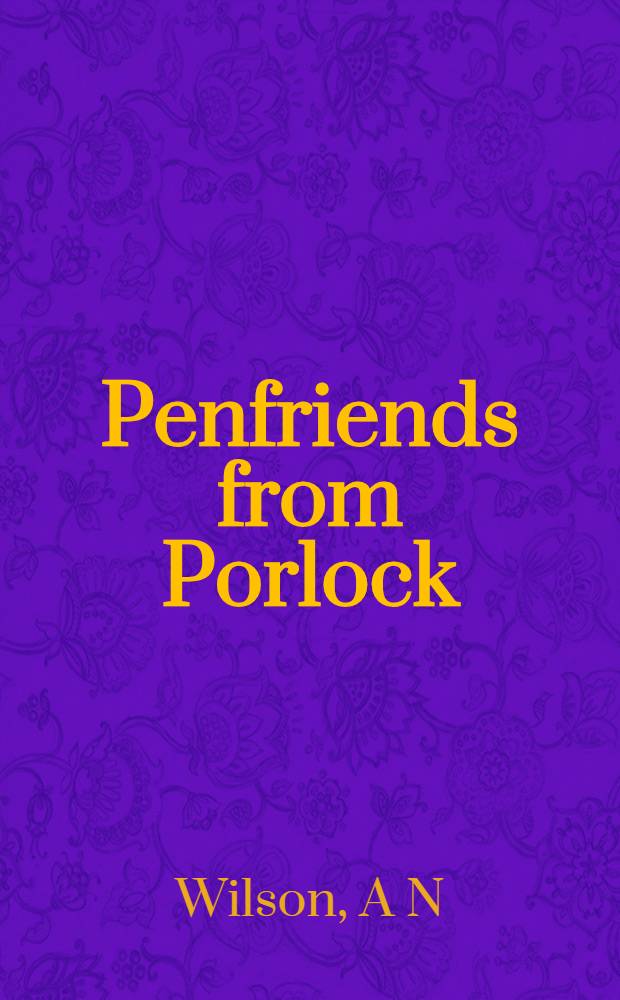 Penfriends from Porlock : Essays a. rev., 1977-1986