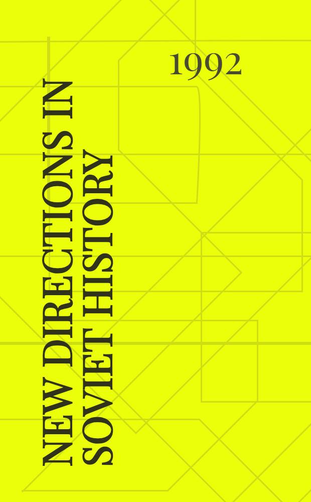 New directions in Soviet history : Sel. papers from the Fourth World congr. for Sov. a. East Europ. studies, Harrogate, July 1990