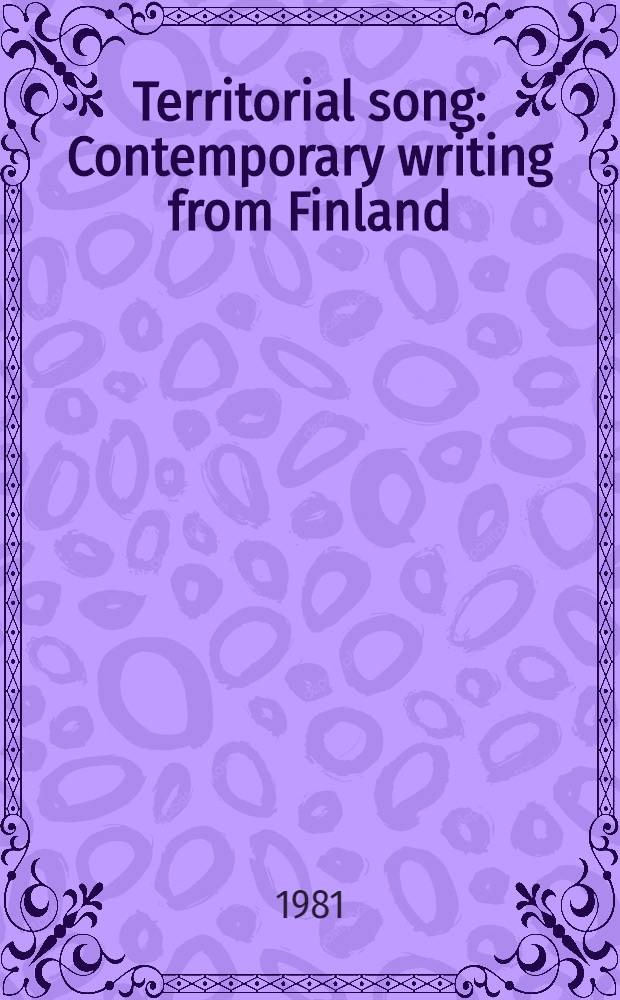 Territorial song : Contemporary writing from Finland