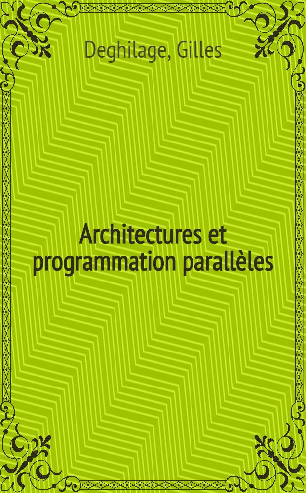 Architectures et programmation parall&egrave;les : Approche pratique en environnement sci. sur multiprocesseurs Silicon Graphics