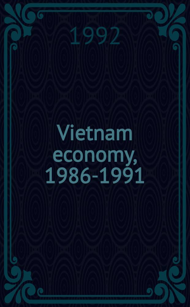 Vietnam economy, 1986-1991 : Based on the system of nat. accounts